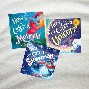 How to Catch a Unicorn, How to Catch a Mermaid, How to Catch a Snowman 3-Books